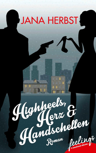Jana Herbst: Highheels, Herz & Handschellen