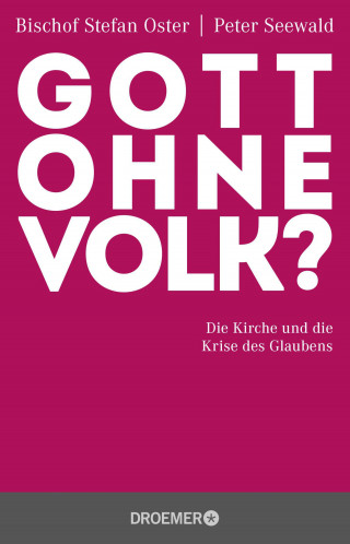 Bischof Stefan Oster, Peter Seewald: Gott ohne Volk?