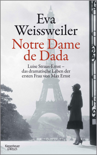 Eva Weissweiler: Notre Dame de Dada