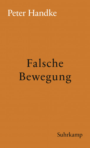 Peter Handke: Falsche Bewegung