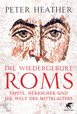 Peter Heather: Die Wiedergeburt Roms