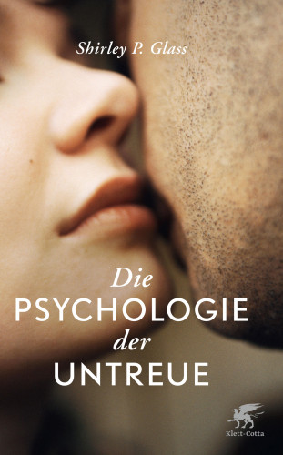 Shirley Glass: Die Psychologie der Untreue