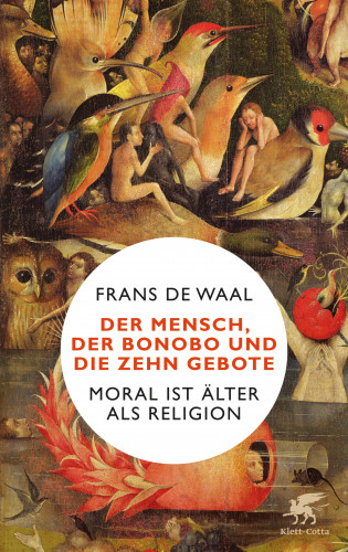 Frans de Waal: Der Mensch, der Bonobo und die Zehn Gebote