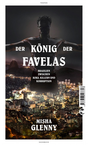 Misha Glenny: Der König der Favelas