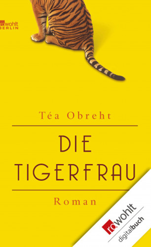 Téa Obreht: Die Tigerfrau