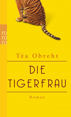 Téa Obreht: Die Tigerfrau