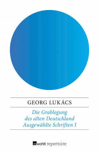 Georg Lukács: Die Grablegung des alten Deutschland