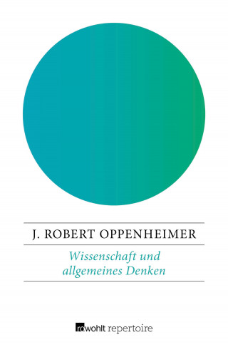 J. Robert Oppenheimer: Wissenschaft und allgemeines Denken