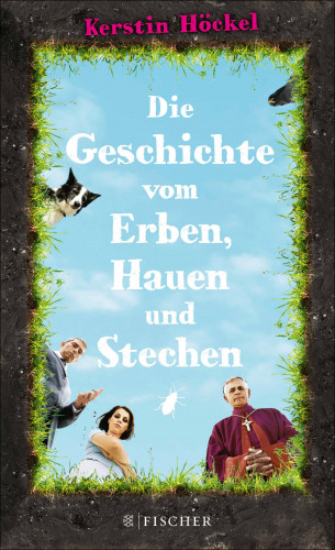 Kerstin Höckel: Die Geschichte vom Erben, Hauen und Stechen