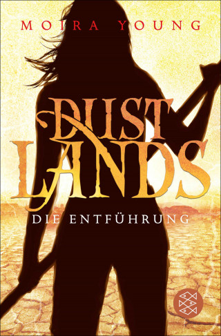 Moira Young: Dustlands - Die Entführung