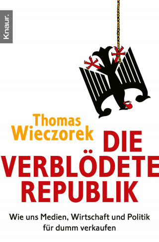 Thomas Wieczorek: Die verblödete Republik