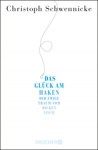 Christoph Schwennicke: Das Glück am Haken