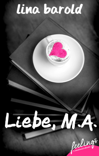 Lina Barold: Liebe, M.A.