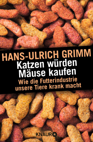 Hans-Ulrich Grimm: Katzen würden Mäuse kaufen