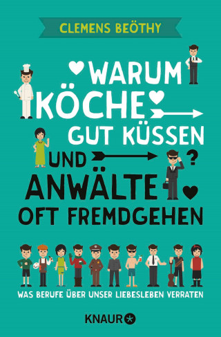 Clemens Beöthy: Warum Köche gut küssen und Anwälte oft fremdgehen