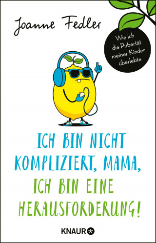 Joanne Fedler: Ich bin nicht kompliziert, Mama, ich bin eine Herausforderung!
