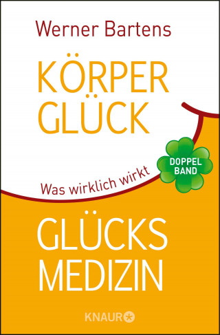 Werner Bartens: Körperglück & Glücksmedizin