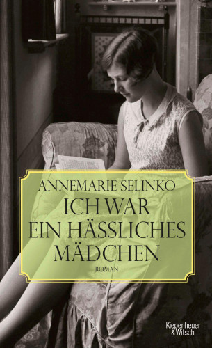 Annemarie Selinko: Selinko, Ich war ein hässliches Mädchen