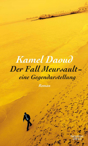 Kamel Daoud: Der Fall Meursault - eine Gegendarstellung