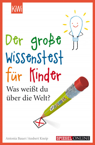 Antonia Bauer, Ansbert Kneip: Der große Wissenstest für Kinder