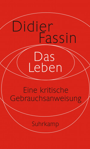 Didier Fassin: Das Leben