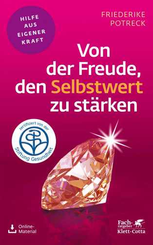 Friederike Potreck: Von der Freude, den Selbstwert zu stärken (Fachratgeber Klett-Cotta, Bd.)