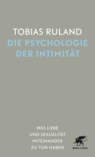 Tobias Ruland: Die Psychologie der Intimität