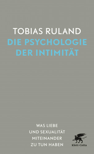 Tobias Ruland: Die Psychologie der Intimität