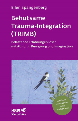 Ellen Spangenberg: Behutsame Trauma-Integration (TRIMB) (Leben Lernen, Bd. 275)