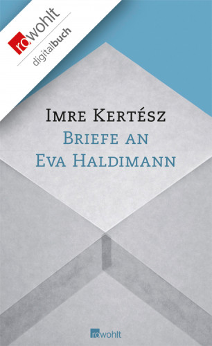 Imre Kertész: Briefe an Eva Haldimann