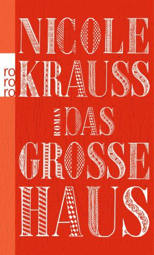 Nicole Krauss: Das große Haus