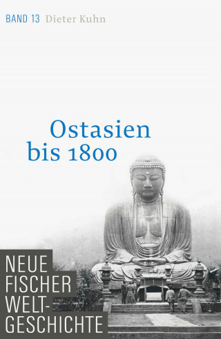 Dieter Kuhn: Neue Fischer Weltgeschichte. Band 13