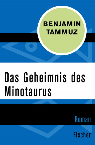 Benjamin Tammuz: Das Geheimnis des Minotaurus
