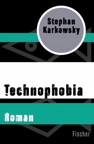 Stephan Karkowsky: Technophobia