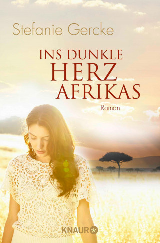 Stefanie Gercke: Ins dunkle Herz Afrikas