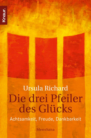 Ursula Richard: Die drei Pfeiler des Glücks