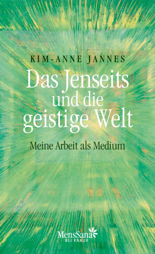Kim-Anne Jannes: Das Jenseits und die geistige Welt