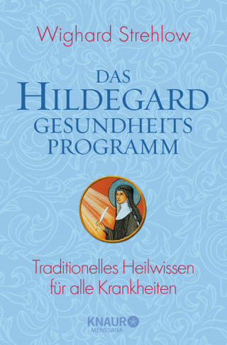 Dr. Wighard Strehlow: Das Hildegard-Gesundheitsprogramm