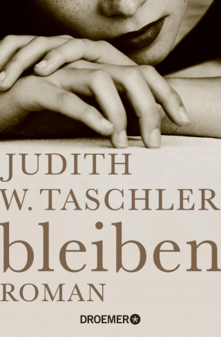 Judith W. Taschler: bleiben