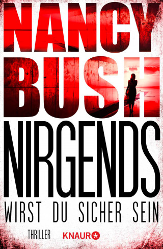 Nancy Bush: Nirgends wirst du sicher sein