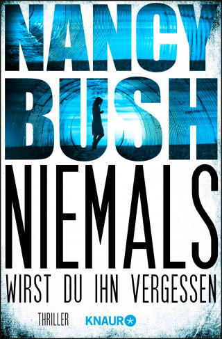 Nancy Bush: Niemals wirst du ihn vergessen