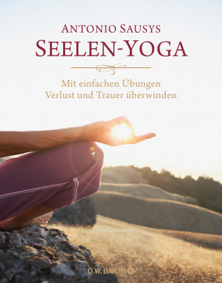 Antonio Sausys: Seelen-Yoga
