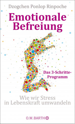 Dzogchen Ponlop Rinpoche: Emotionale Befreiung