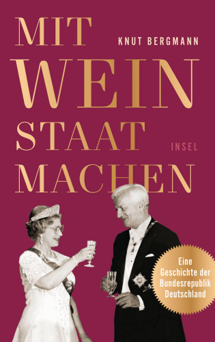 Knut Bergmann: Mit Wein Staat machen