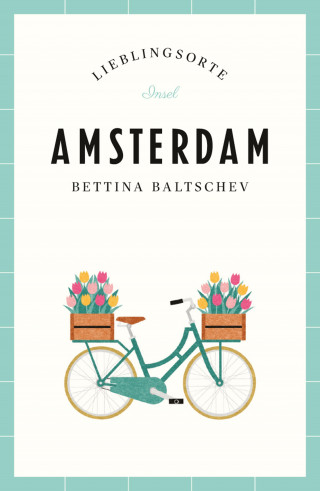 Bettina Baltschev: Amsterdam Reiseführer LIEBLINGSORTE