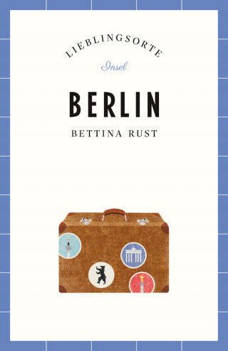 Bettina Rust: Berlin Reiseführer LIEBLINGSORTE