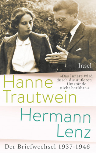 Hermann Lenz, Hanne Trautwein: »Das Innere wird durch die äußeren Umstände nicht berührt«