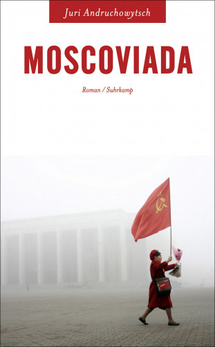 Juri Andruchowytsch: Moscoviada