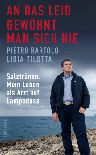 Pietro Bartolo, Lidia Tilotta: An das Leid gewöhnt man sich nie