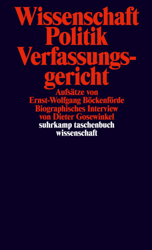Ernst-Wolfgang Böckenförde, Dieter Gosewinkel: Wissenschaft, Politik, Verfassungsgericht